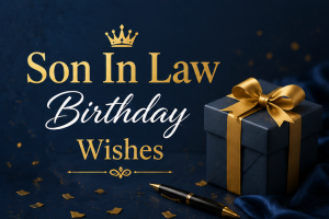 Son In Law Birthday Wishes